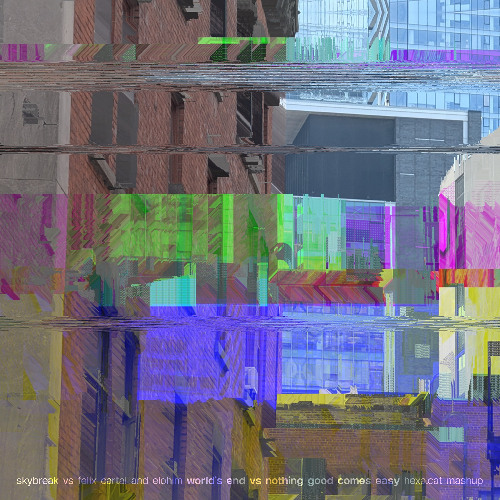 world's end vs nothing good comes easy (hexa.cat mashup)