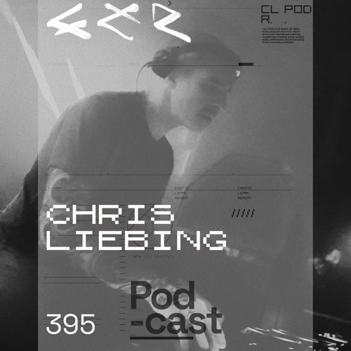 CLR Podcast 395 I Chris Liebing