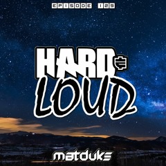 Matduke - Hard & Loud Podcast Episode 129 (Uk/Happy Hardcore) [Free download]
