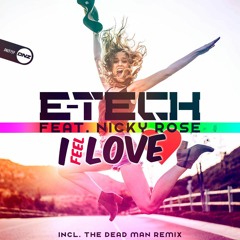 E-Tech Ft Nicky Rose - I Feel Love (Original Mix)