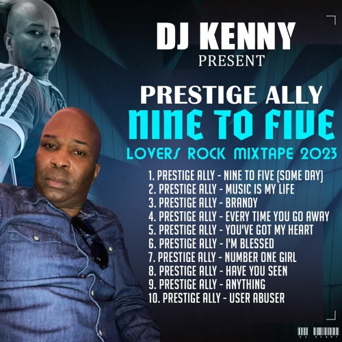 Stream NINE TO FIVE PRESTIGE ALLY MIX by DJ KENNY AMAR SOUND Listen