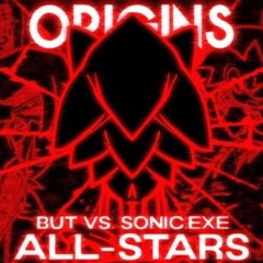 ORIGINS  All-Stars but Xenophanes sings it (VS. Sonic.EXE X Marios Madness v2)
