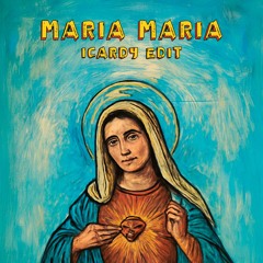 Maria Maria - Icardy Edit (Supported by Cloonee) [FREE DL] **FILTERED DUE TO COPYRIGHT**