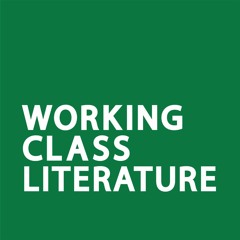 Working Class Literature has now moved from SoundCloud so please give us a follow elsewhere