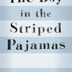 Read Ebook ⚡ The Boy in the Striped Pajamas EBook