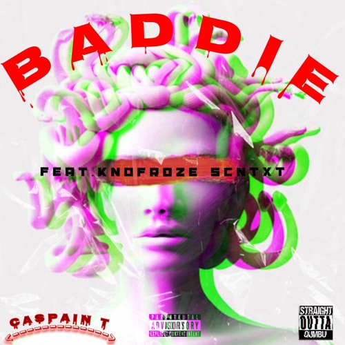 BADDIE [ featuring KNd Froze Scntxt – Prod by BHD Ent.]