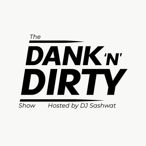 Dank'N'Dirty - Volume 161 (Hosted By Sashwat)