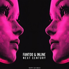 Fantoo, Inline - Next Century (Original mix) [Trippy Cat Music]