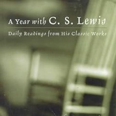 [ACCESS] [EPUB KINDLE PDF EBOOK] A Year with C. S. Lewis: Daily Readings from His Cla