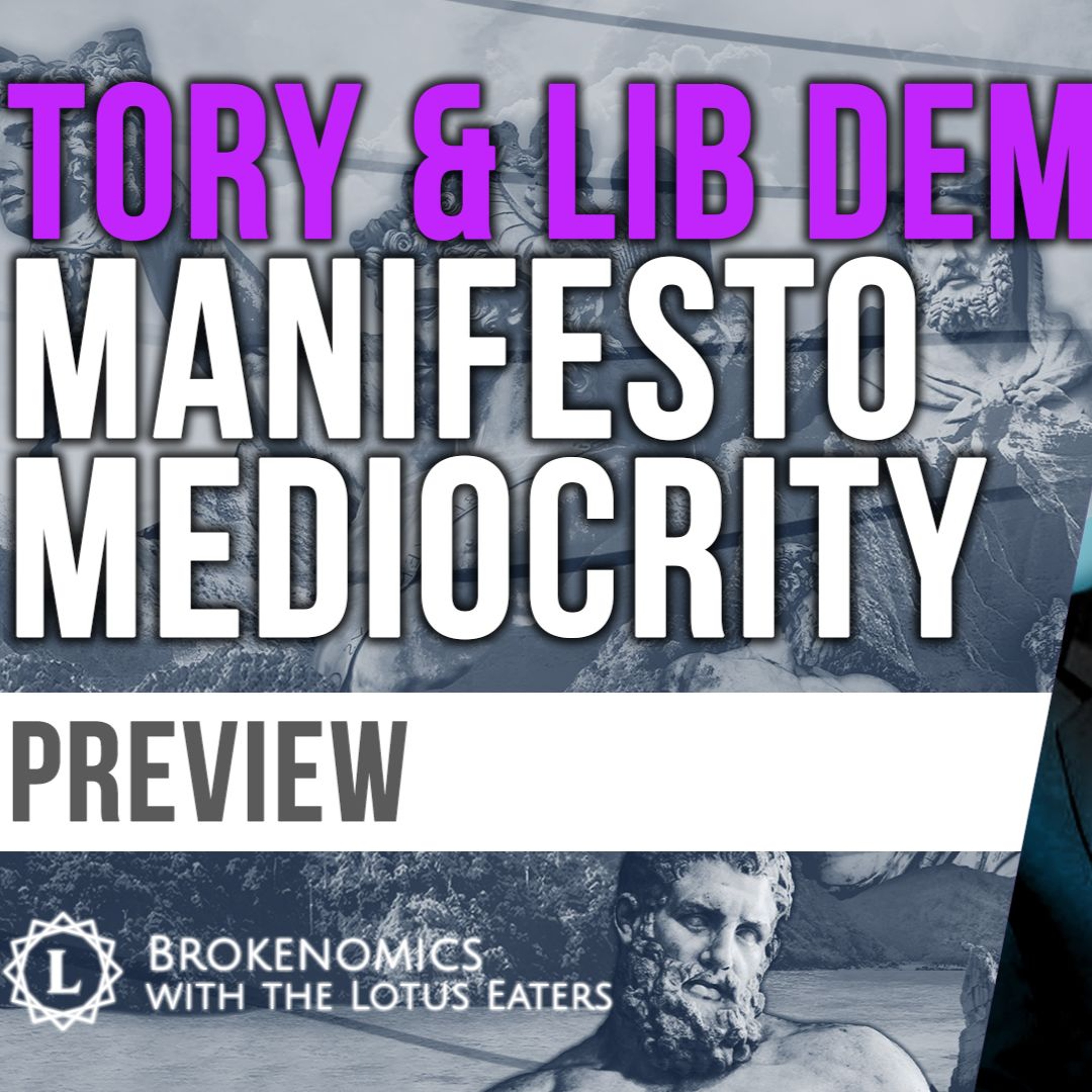 PREVIEW: Brokenomics: UK Election - Dan's Manifesto, the Lib Dems & Tories