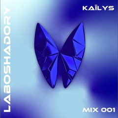 LABOSHADORY MIX 001: KAÏLYS