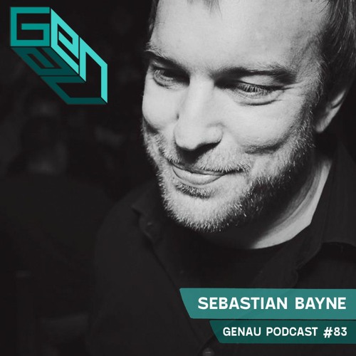 GENAU #083 - SEBASTIAN BAYNE (If?Records / AUS) || 28.09.22