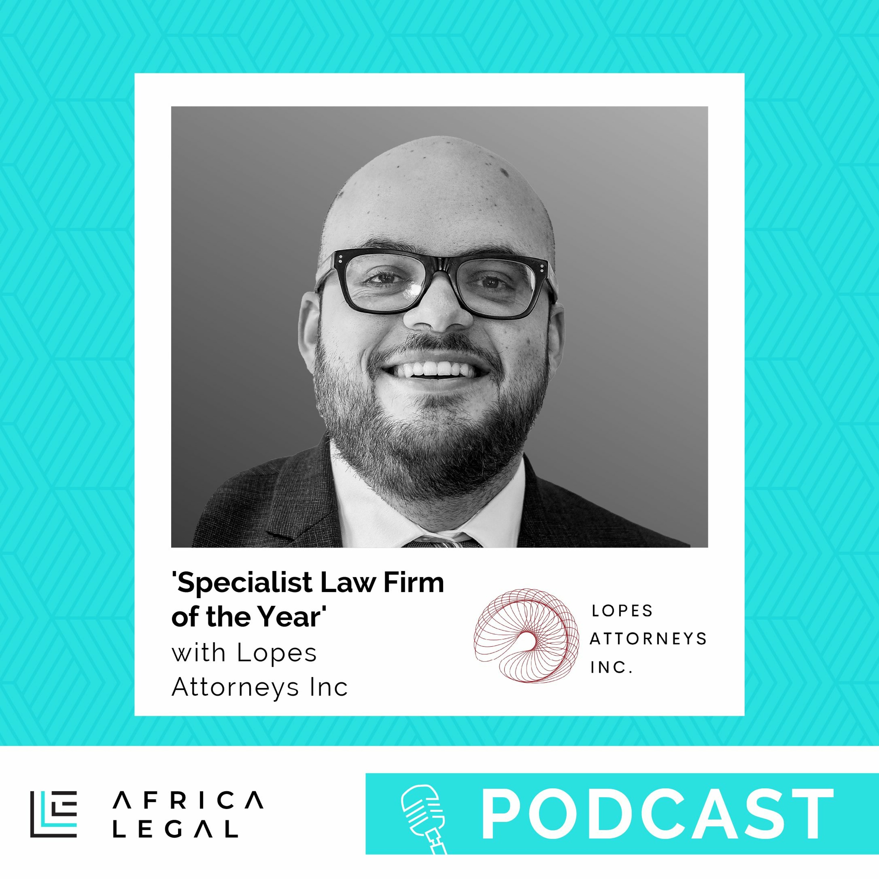 'Specialist Law Firm of the Year' with Lopes Attorneys Inc