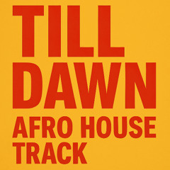 AFRO TILL DAWN