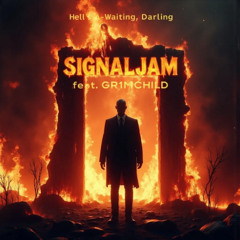 Hell's A-Waiting, Darling (feat. GR1MCHILD)