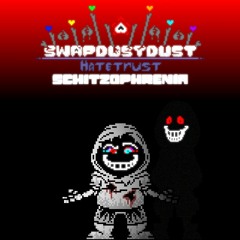 [Swapdustdust: Legacy!Hatetrust] Schizophrenia (Phase 3) [REQUEST]
