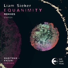 PREMIERE: Liam Sieker - Equanimity (Magitman Remix) [Late Night Music]