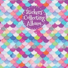 🥂[GET]_ (DOWNLOAD) Stickers Collecting Album To Have Your All Favorite Stickers In One Pl 🥂