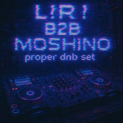 L!R! B2B MOSHINO / PROPER DNB SET