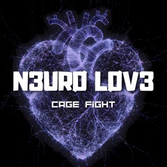 N3URØ LØV3 - Cage Fight (Free Download)