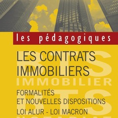 Read Book Les contrats immobiliers: Formalit?s et nouvelles dispositions - Loi Alur - Loi Macron