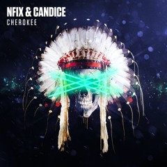 NFIX & CANDICE - Cherokee