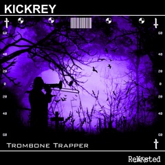 KICKREY - Trombone Trapper Feat. Jeroentia (Original Mix)