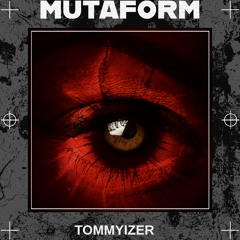 Tommyizer - Mutaform (Original mix)mp3