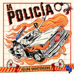 Julian Montenegro - La Policia
