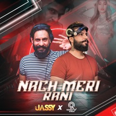 Naach Meri Rani | Remix | Guru Randhawa Feat. Nora Fatehi | DJ Raney & Dj Jassy