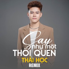 Say Như Một Thói Quen - Thành Đạt Cover (Remix)
