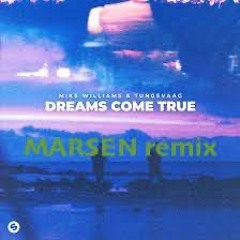 Mike Williams & Tungevaag - Dreams Come True (MARSEN rmx)