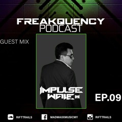 FREAKQUENCY PODCAST #EP009 Guest Mix (Impluse Wave)