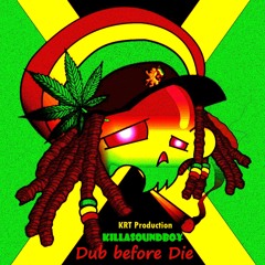 Dub before Die (KRT Production)