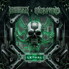 SHWEEZ x MORPHIUS - LETHAL