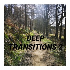 Deep Transitions 2