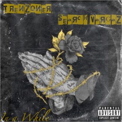 In A While - TRENZoner X SearchVargaz