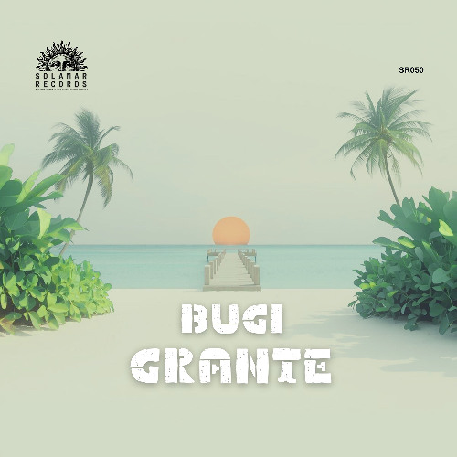 Bugi - Grante [Solamar Records]