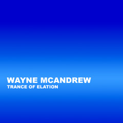Wayne-McAndrew-Trance of Elation