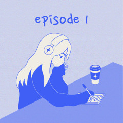 episode 1: starting over