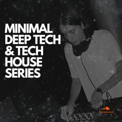 Minimal Deep Tech & Tech House Series 3rd Edition - Josue Cervantes (CR)