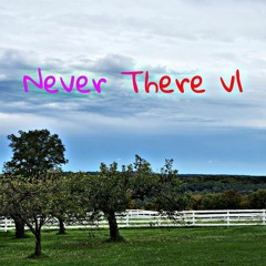 never there v1