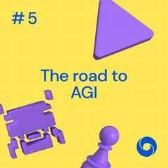 S2, Ep 5: The road to AGI