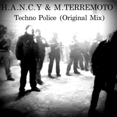 H.A.N.C.Y & M.TERREMOTO -  Techno Police (Original Mix)