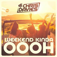 DJ Chris Davies - Weekend Kinda Oooh