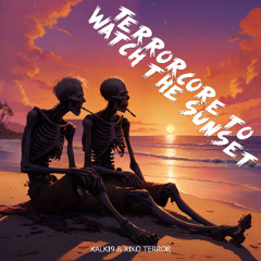 Xiko Terror & Kalki9 - Terrorcore to watch the sunset