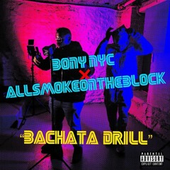 All smoke podcast ep 16 BONY Bachata drill Our Song