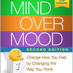 [FREE] EBOOK 💛 Mind Over Mood: Change How You Feel by Changing the Way You Think by