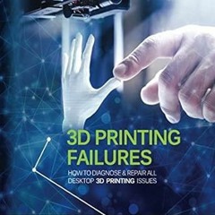 !Get 3D Printing Failures: How to Diagnose and Repair All 3D Printing Issues *  Sean Aranda (Au