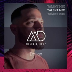 MELODIC DEEP TALENT MIX SERIES #199 | Daijan